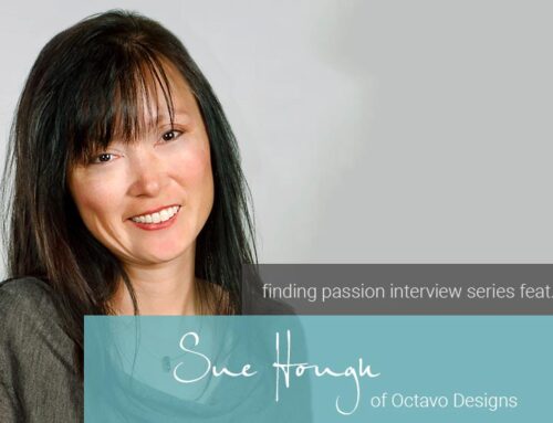 Design a Life of Passion: An Interview with Sue Hough